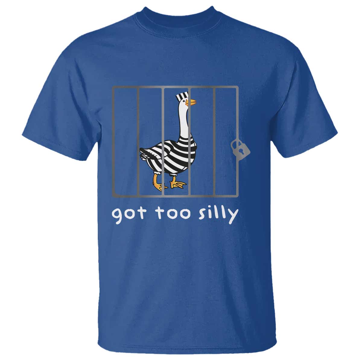 Silly Goose T Shirt Got Too Silly TS10 Royal Blue Print Your Wear