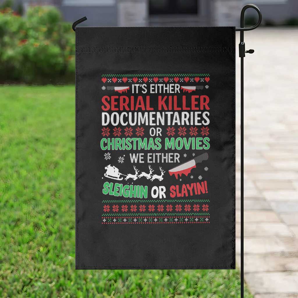 Crime Documentaries Ugly Christmas Garden Flag Funny Horror Xmas Slaying Or Sleighing TS10 Print Your Wear