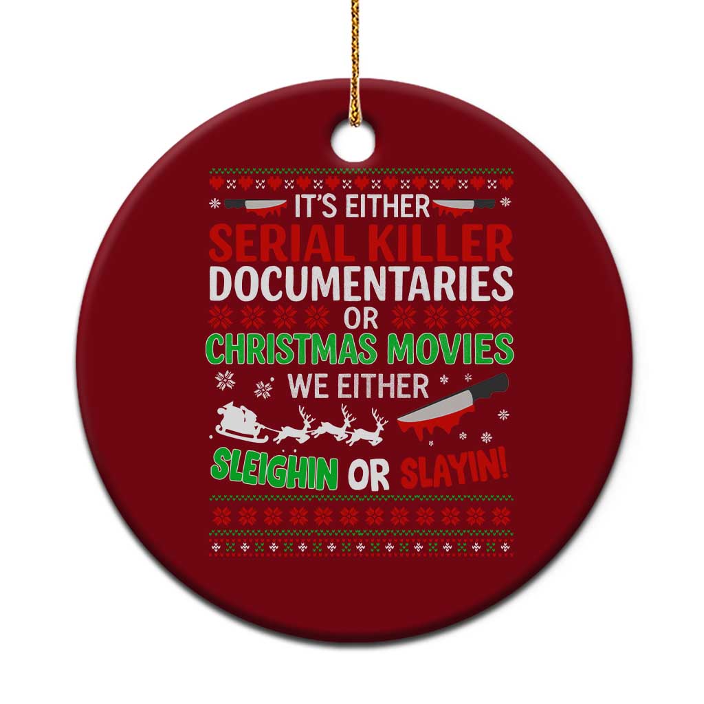 Crime Documentaries Ugly Christmas Ceramic Ornament Funny Horror Xmas Slaying Or Sleighing TS10 1pc Red Print Your Wear