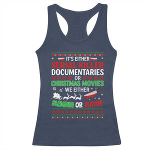 Crime Documentaries Ugly Christmas Racerback Tank Top Funny Horror Xmas Slaying Or Sleighing TS10 Navy Print Your Wear