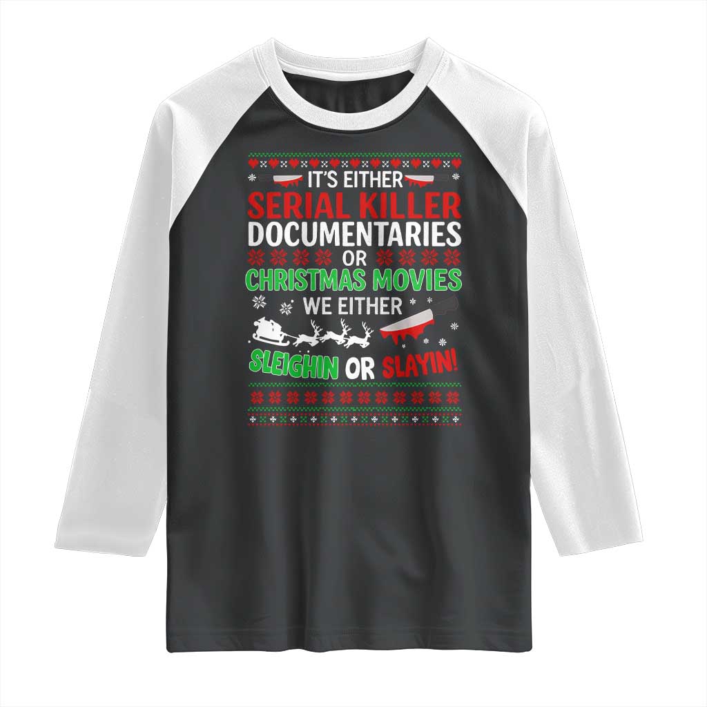 Crime Documentaries Ugly Christmas Raglan Shirt Funny Horror Xmas Slaying Or Sleighing TS10 Black White Print Your Wear