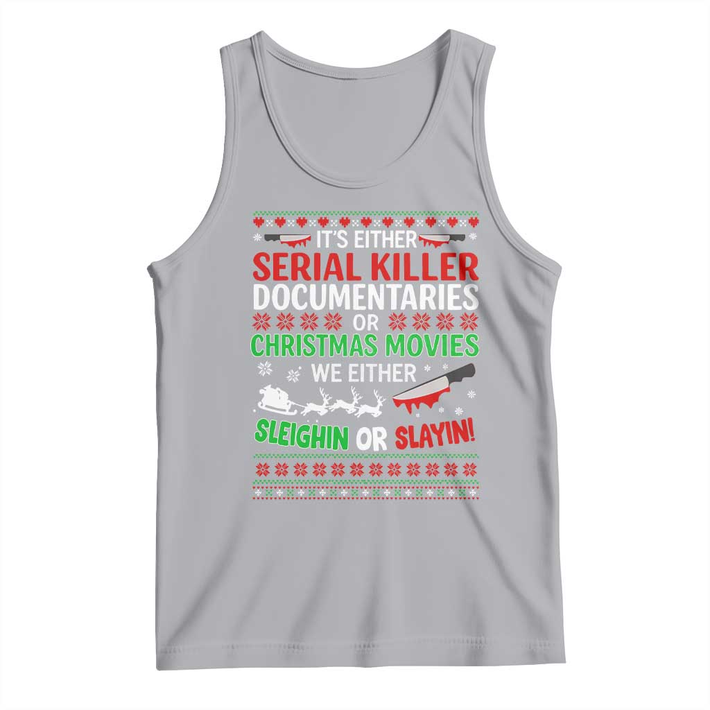 Crime Documentaries Ugly Christmas Tank Top Funny Horror Xmas Slaying Or Sleighing TS10 Athletic Heather Print Your Wear