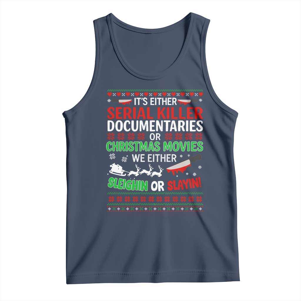 Crime Documentaries Ugly Christmas Tank Top Funny Horror Xmas Slaying Or Sleighing TS10 Navy Print Your Wear