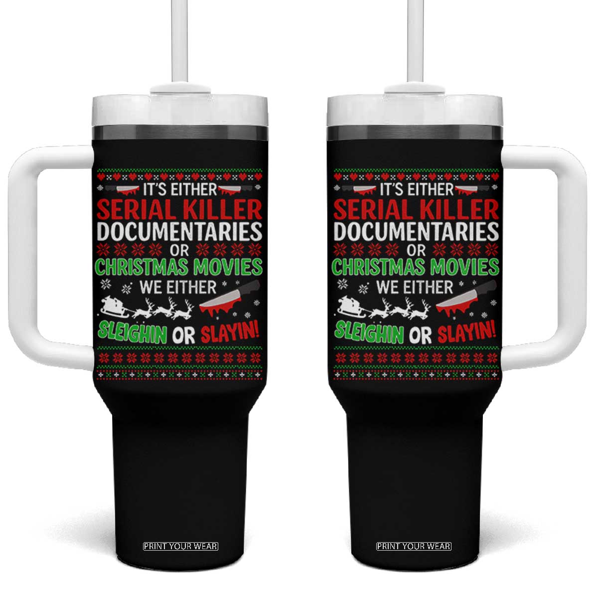 Crime Documentaries Ugly Christmas Tumbler With Handle Funny Horror Xmas Slaying Or Sleighing TS10 One Size: 40 oz Black Print Your Wear