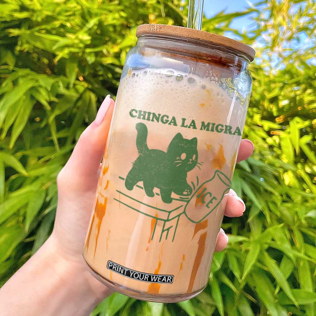Chinga la Migra Glass Can Funny Subtle FDT Cat Meme TS10 White Print Your Wear