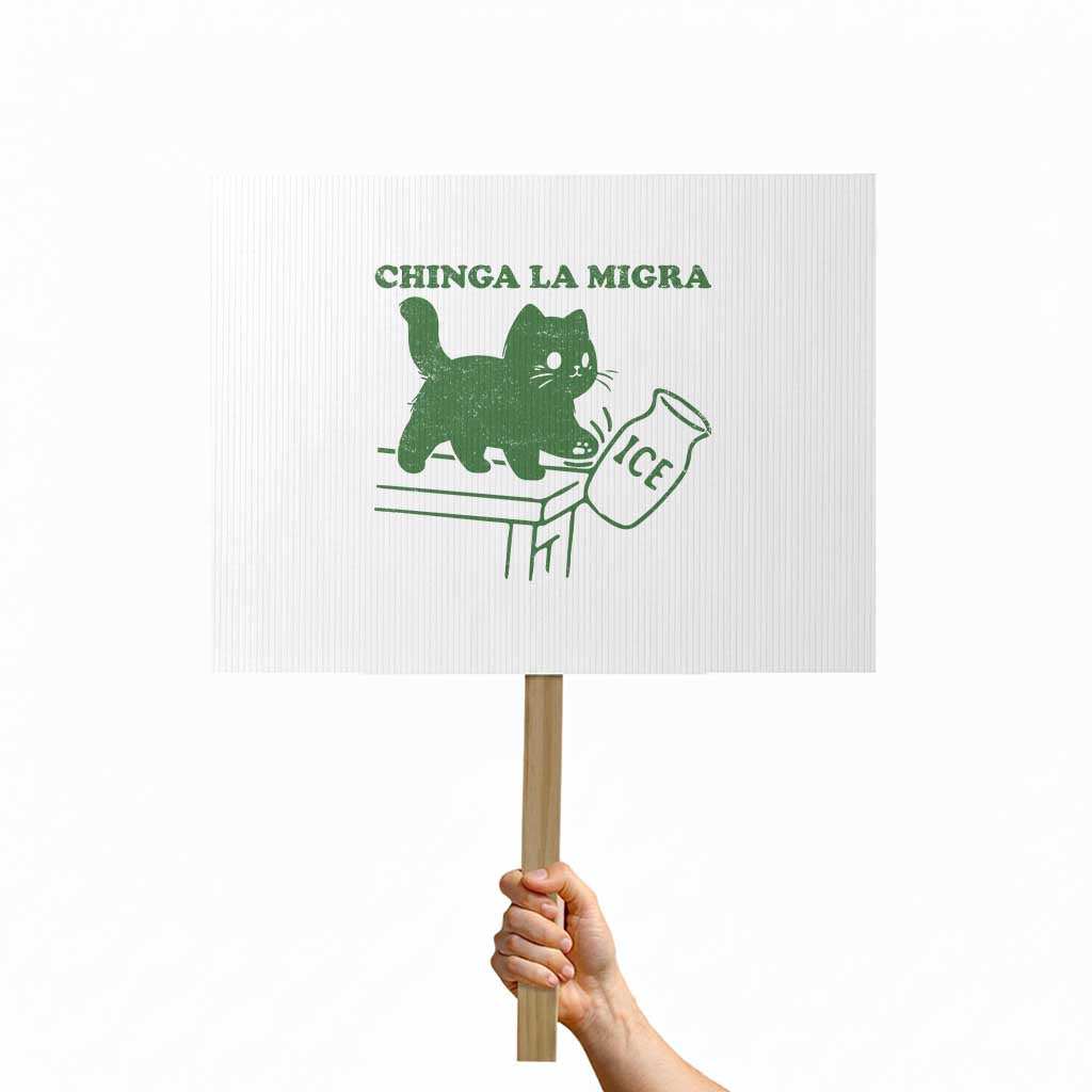 Chinga la Migra Protest Sign Funny Subtle FDT Cat Meme TS10 Horizontal 18