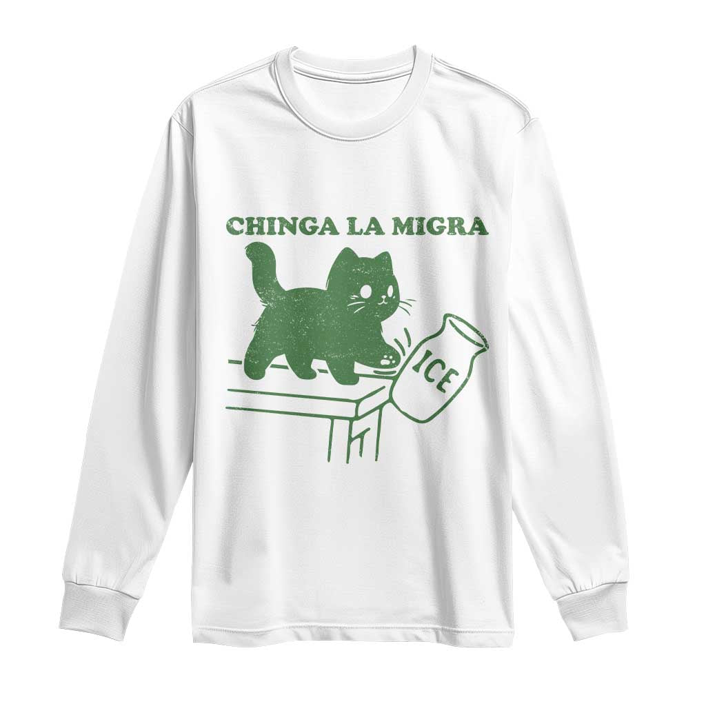 Chinga la Migra Long Sleeve Shirt Funny Subtle FDT Cat Meme TS10 White Print Your Wear