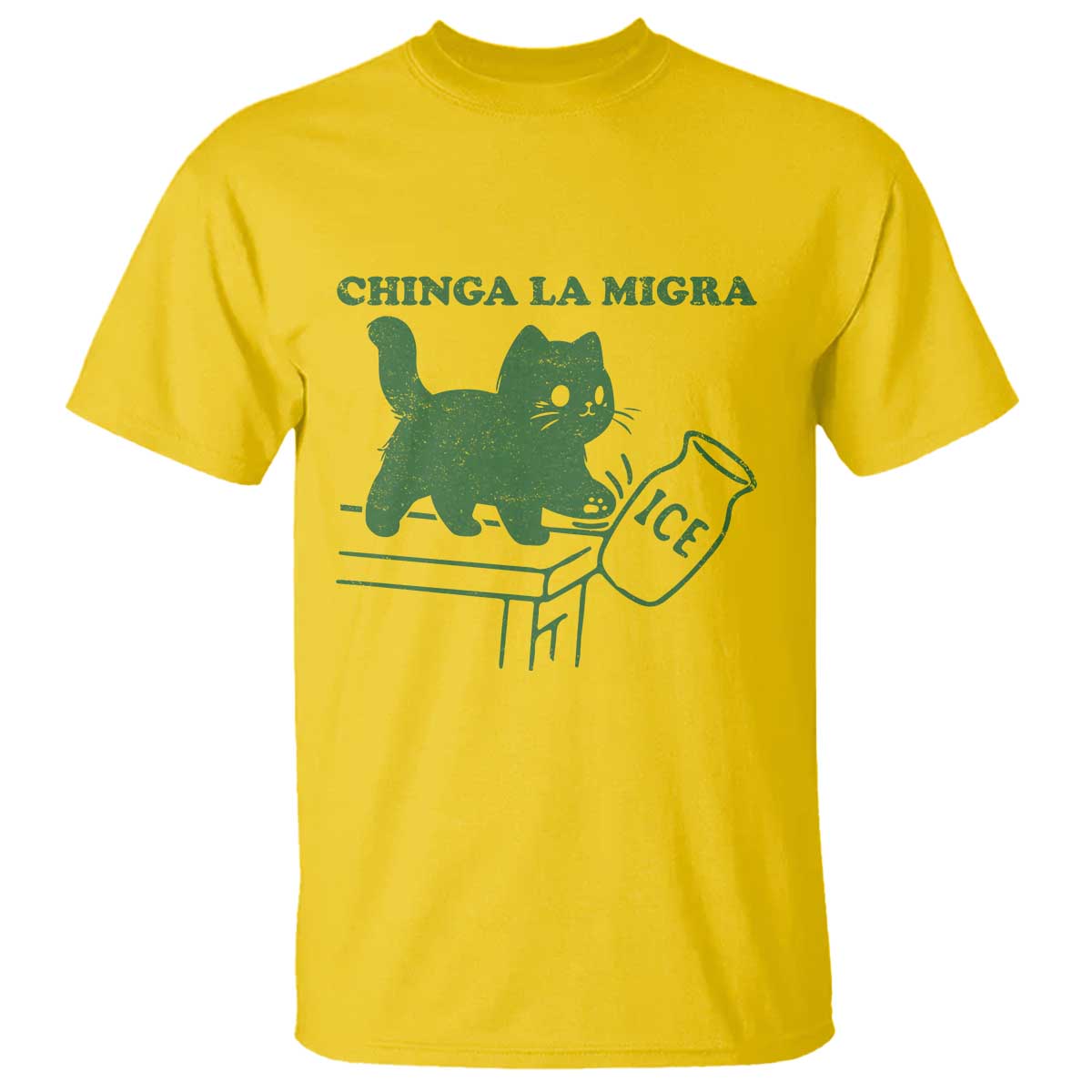 Chinga la Migra T Shirt Funny Subtle FDT Cat Meme TS10 Daisy Print Your Wear