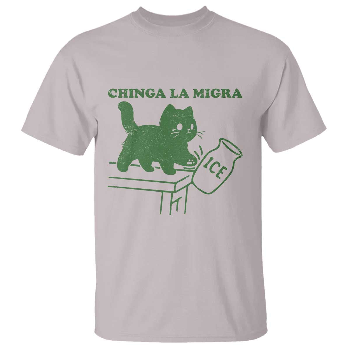 Chinga la Migra T Shirt Funny Subtle FDT Cat Meme TS10 Ice Gray Print Your Wear