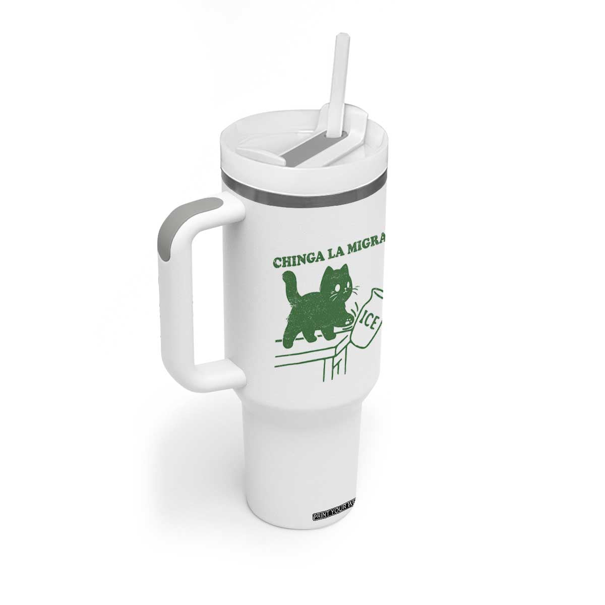 Chinga la Migra Tumbler With Handle Funny Subtle FDT Cat Meme TS10 Print Your Wear