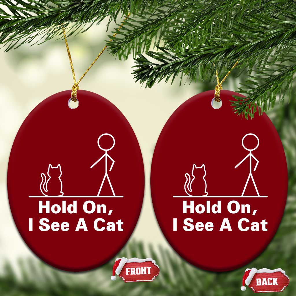 Hold On I See A Cat Ceramic Ornament Funny Cat Person Stick Figure Graphic TS10 Print Your Wear
