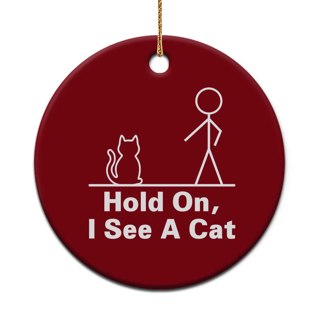 Hold On I See A Cat Ceramic Ornament Funny Cat Person Stick Figure Graphic TS10 1pc Red Print Your Wear