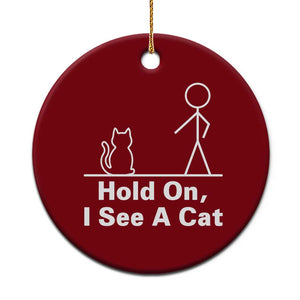 Hold On I See A Cat Ceramic Ornament Funny Cat Person Stick Figure Graphic TS10 1pc Red Print Your Wear