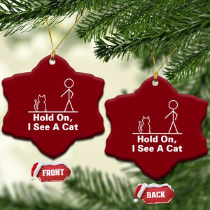 Hold On I See A Cat Ceramic Ornament Funny Cat Person Stick Figure Graphic TS10 Print Your Wear