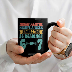 Funny 67 Six Seven Teacher Coffee Mug How Many Nights A Week Should You Be Reading 6 7 TS10 Print Your Wear