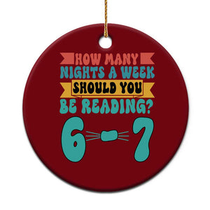 Funny 67 Six Seven Teacher Ceramic Ornament How Many Nights A Week Should You Be Reading 6 7 TS10 1pc Red Print Your Wear