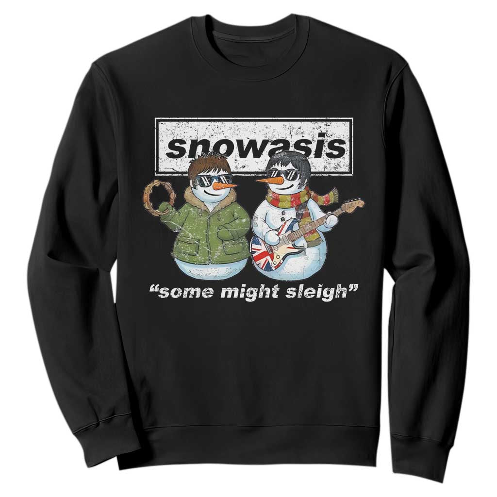 Snowasis Some Might Sleigh Christmas Sweatshirt Funny Music Lovers Snowman Singers Band TS10 Black Print Your Wear