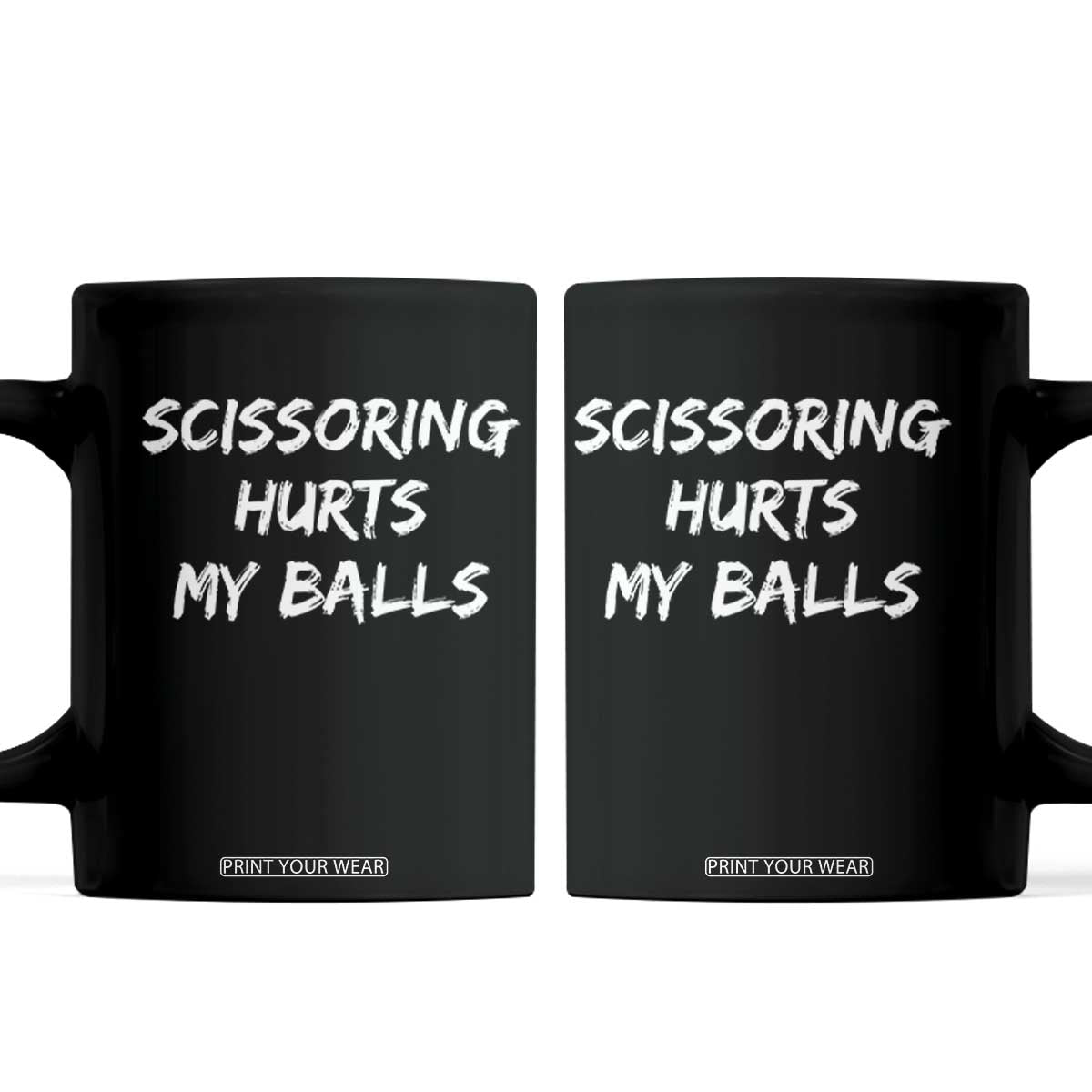 Inappropriate Scissoring Hurts My Balls Funny Innuendo Adult Humor Dirty Joke Coffee Mug
