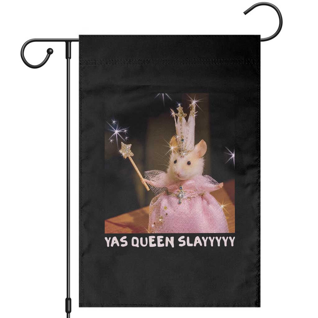 Yas Queen Slay Funny Meme Sarcastic Costume Garden Flag Cute Princess Hamster Fairy Wand Sparkle