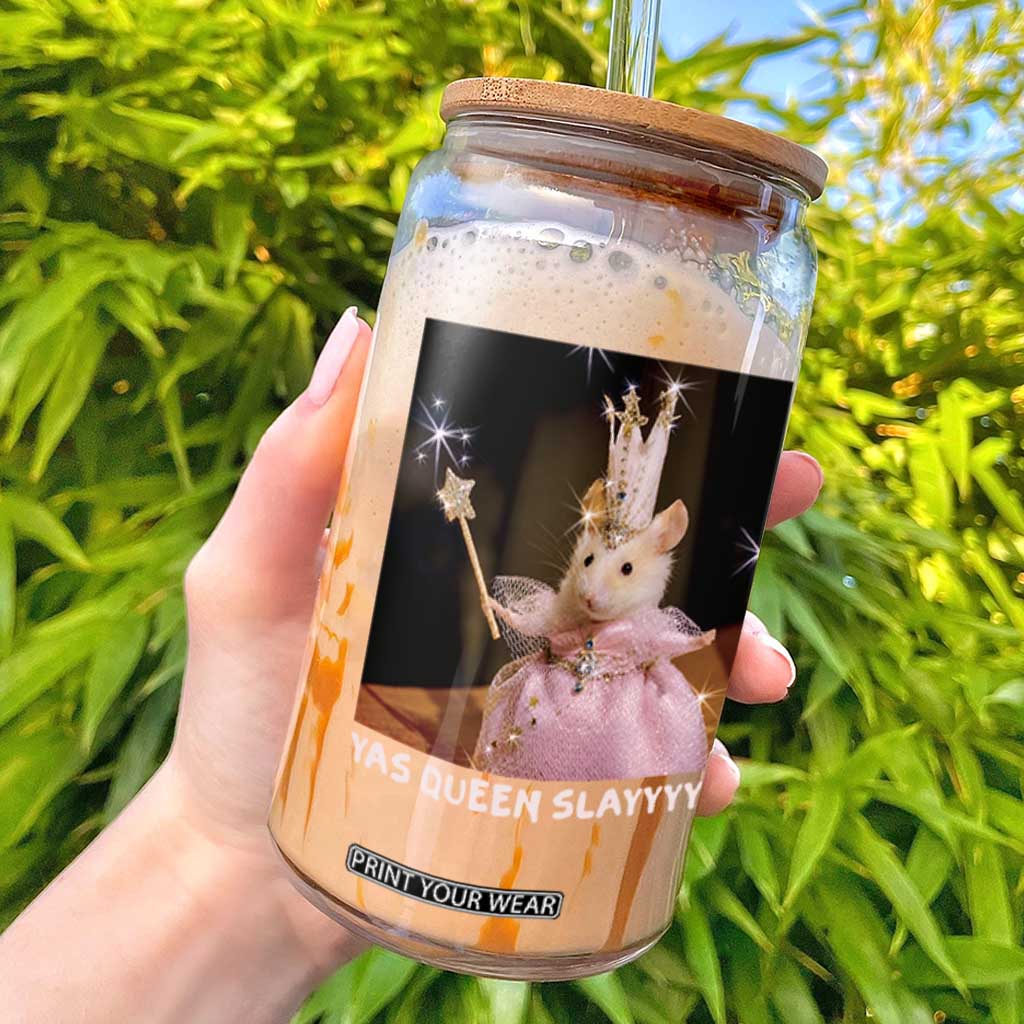 Yas Queen Slay Funny Meme Sarcastic Costume Glass Can Cute Princess Hamster Fairy Wand Sparkle