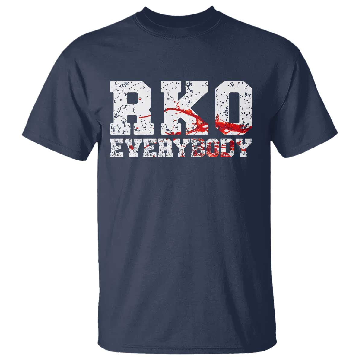 RKO Everybody Blood T Shirt - Wrestling Fan Graphic Tee - Bold Statement Shirt TS10 Navy Print Your Wear