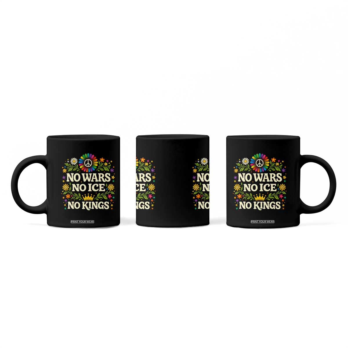 No Wars No ICE No Kings Coffee Mug Floral Resist Anti War Protest TS10 Print Your Wear