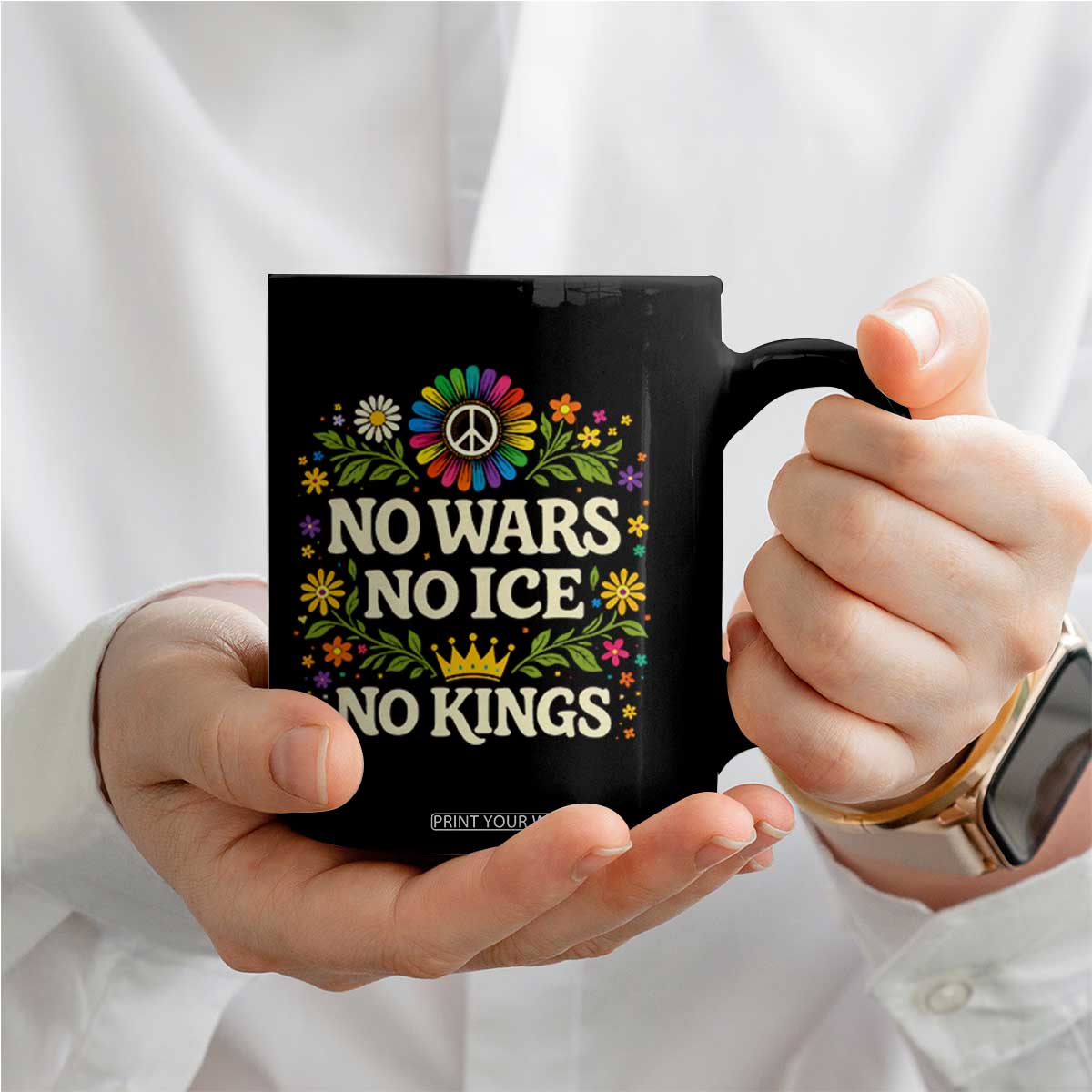 No Wars No ICE No Kings Coffee Mug Floral Resist Anti War Protest TS10 Print Your Wear
