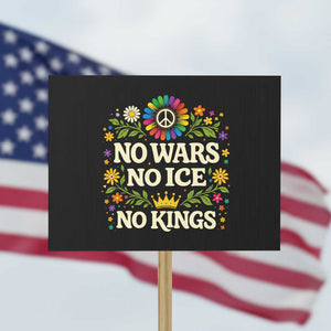 No Wars No ICE No Kings Protest Sign Floral Resist Anti War Protest TS10 Horizontal 18" × 24" Black Print Your Wear