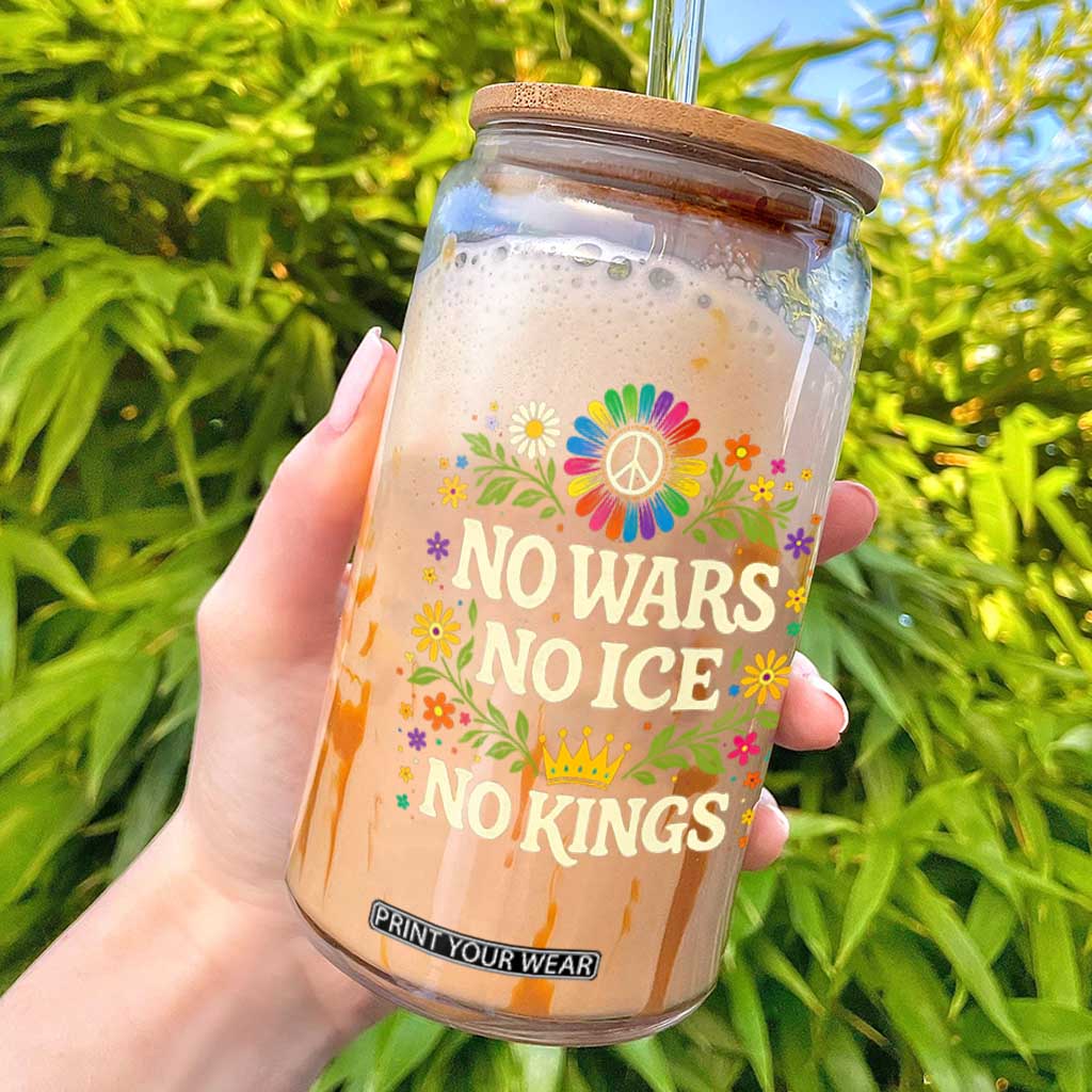 No Wars No ICE No Kings Glass Can Floral Resist Anti War Protest TS10 Black Print Your Wear