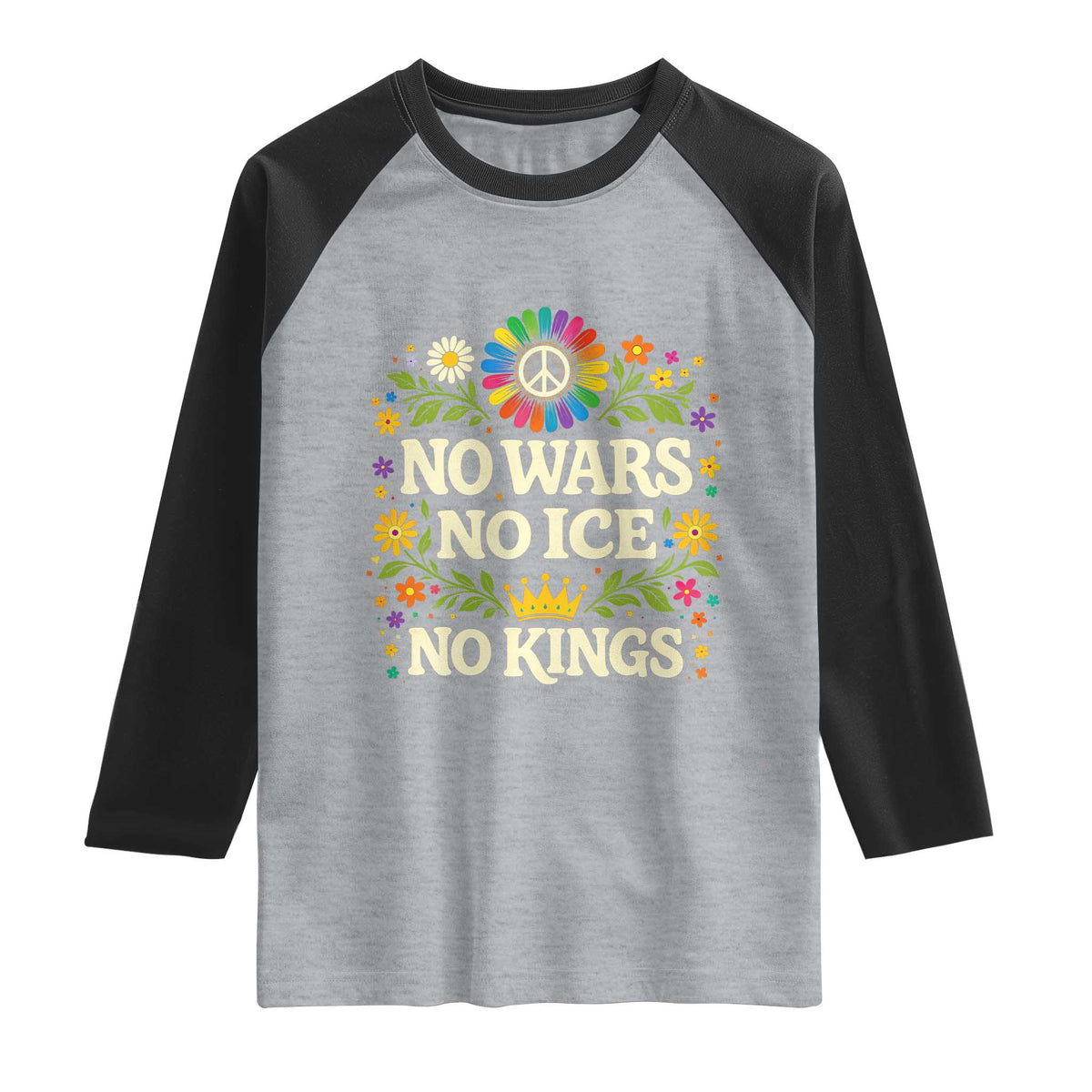 No Wars No ICE No Kings Raglan Shirt Floral Resist Anti War Protest TS10 Heather Gray Black Print Your Wear