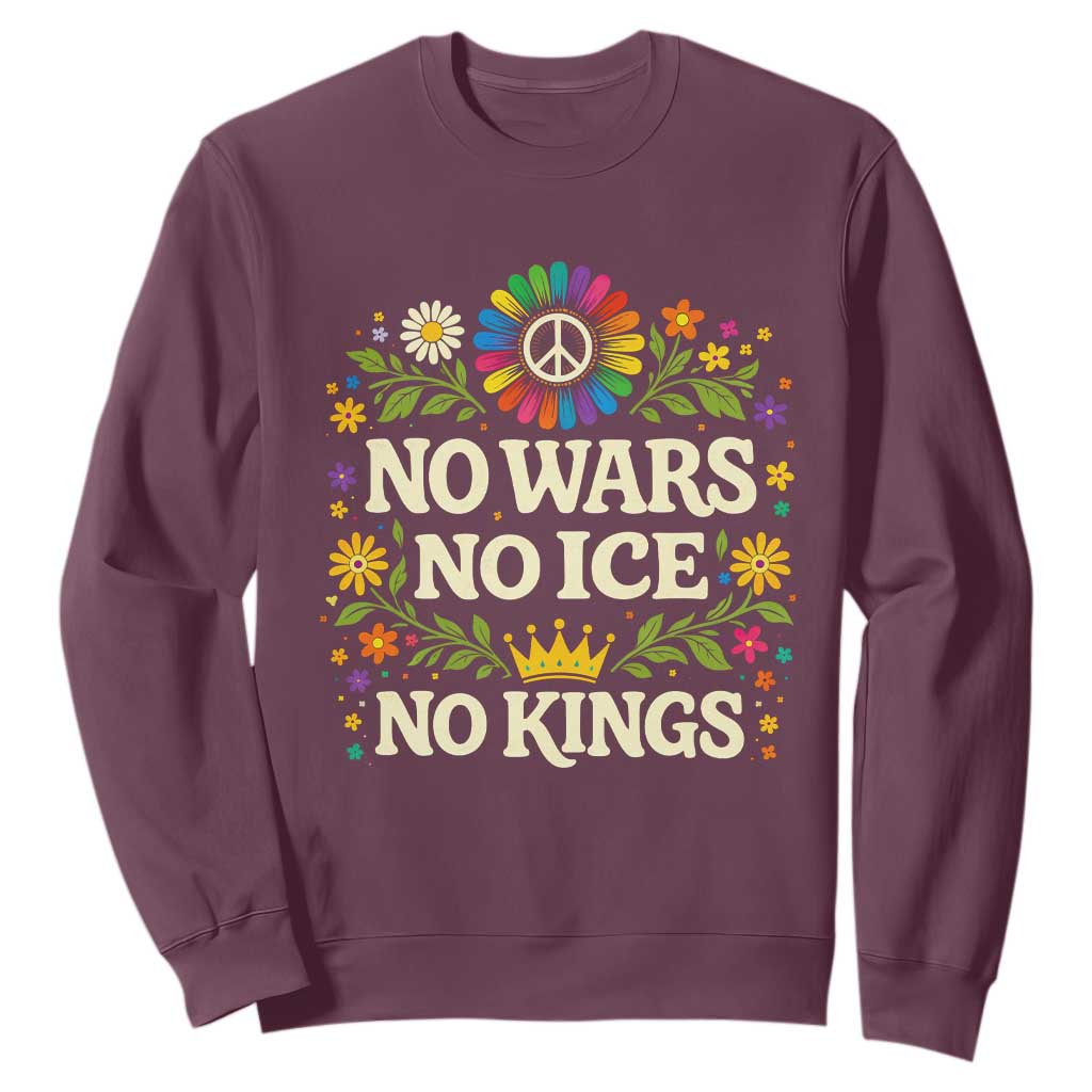 No Wars No ICE No Kings Sweatshirt Floral Resist Anti War Protest TS10 Maroon Print Your Wear