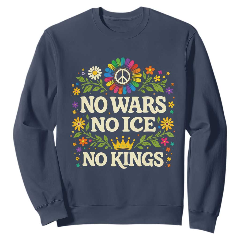 No Wars No ICE No Kings Sweatshirt Floral Resist Anti War Protest TS10 Navy Print Your Wear