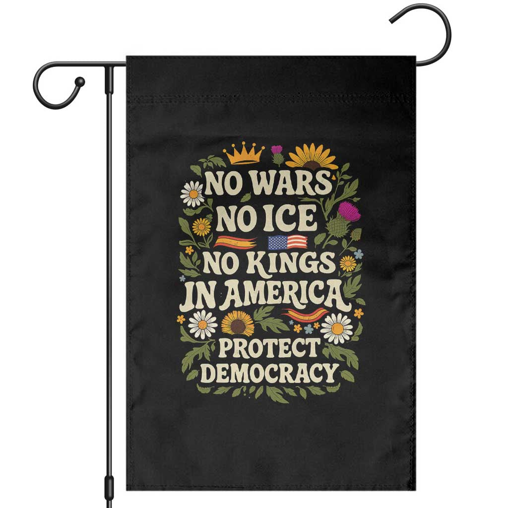 No Wars No ICE No Kings Garden Flag Floral Resist No Kings In America Protest TS10 Black Print Your Wear