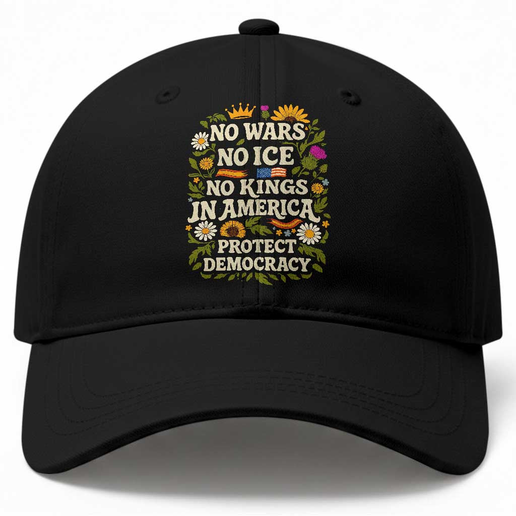 No Wars No ICE No Kings Baseball Cap Floral Resist No Kings In America Protest TS10 Print Your Wear