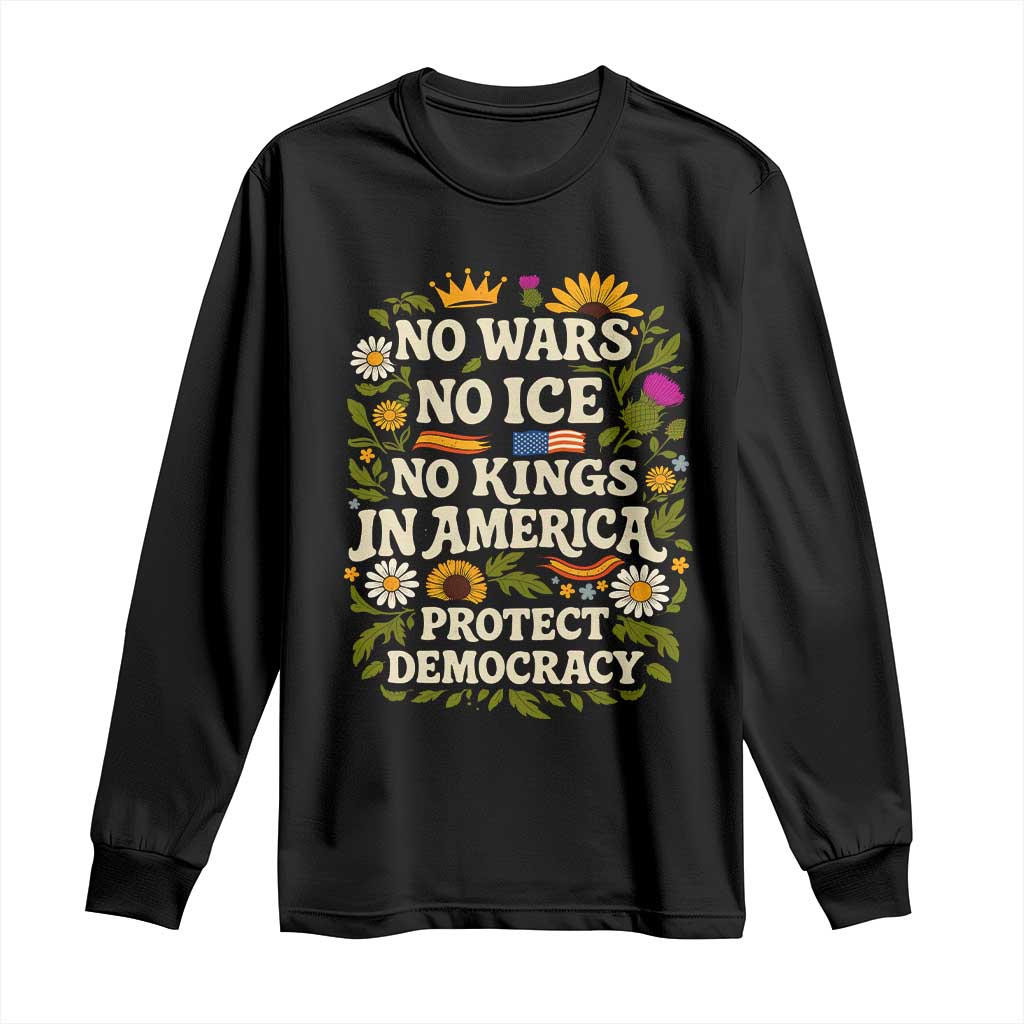 No Wars No ICE No Kings Long Sleeve Shirt Floral Resist No Kings In America Protest TS10 Black Print Your Wear