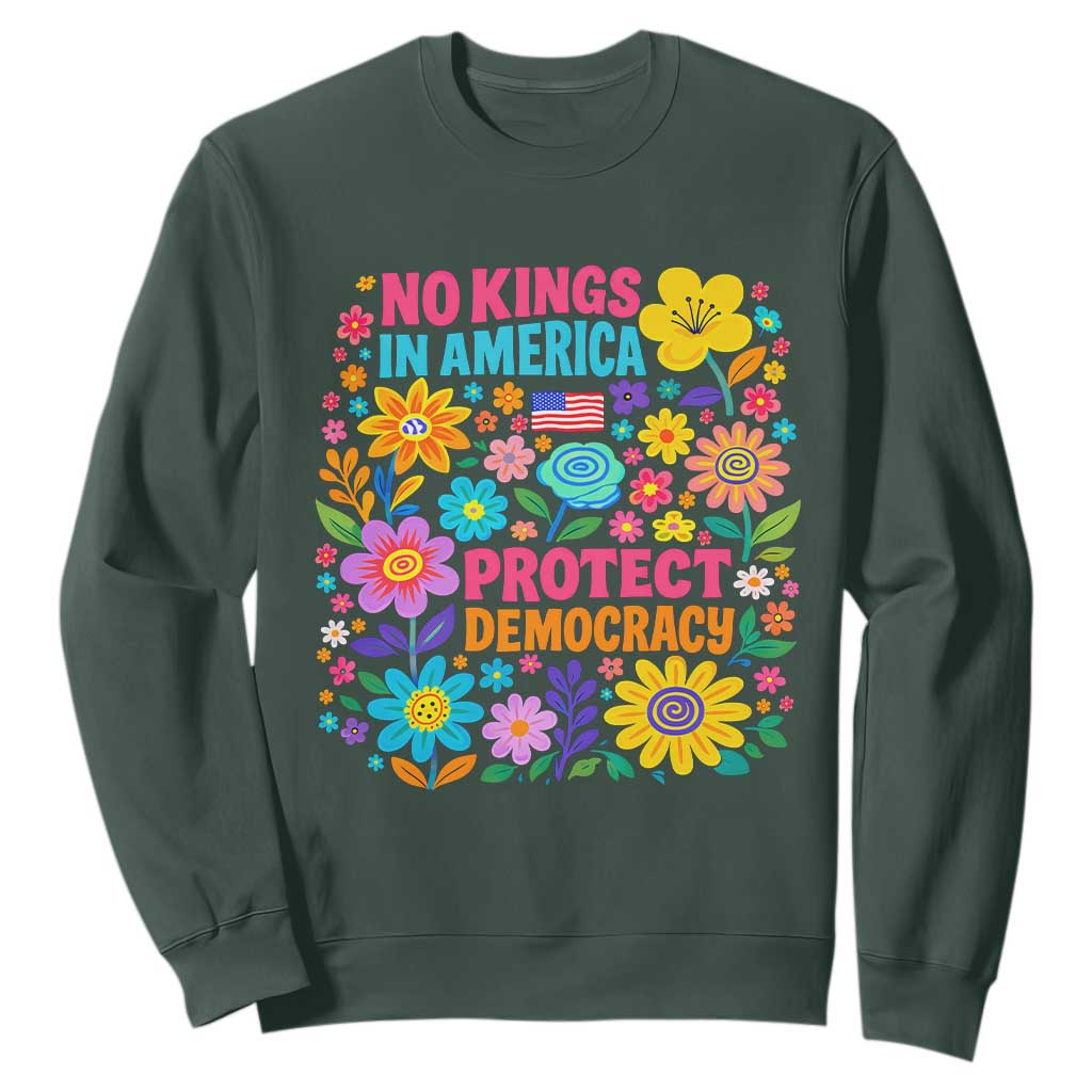 No Kings In America Protest Democraty Sweatshirt Floral Resist TS10 Dark Forest Green Print Your Wear