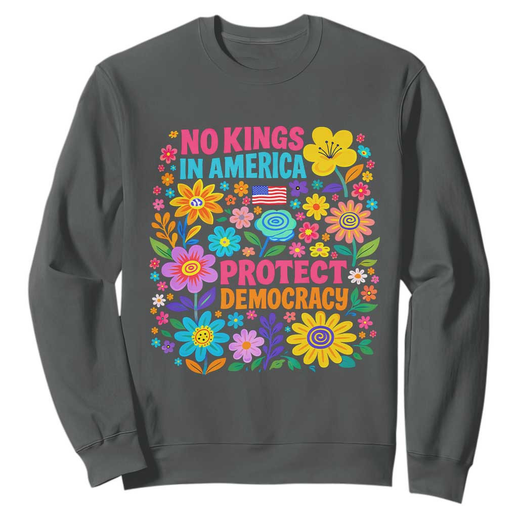 No Kings In America Protest Democraty Sweatshirt Floral Resist TS10 Dark Heather Print Your Wear