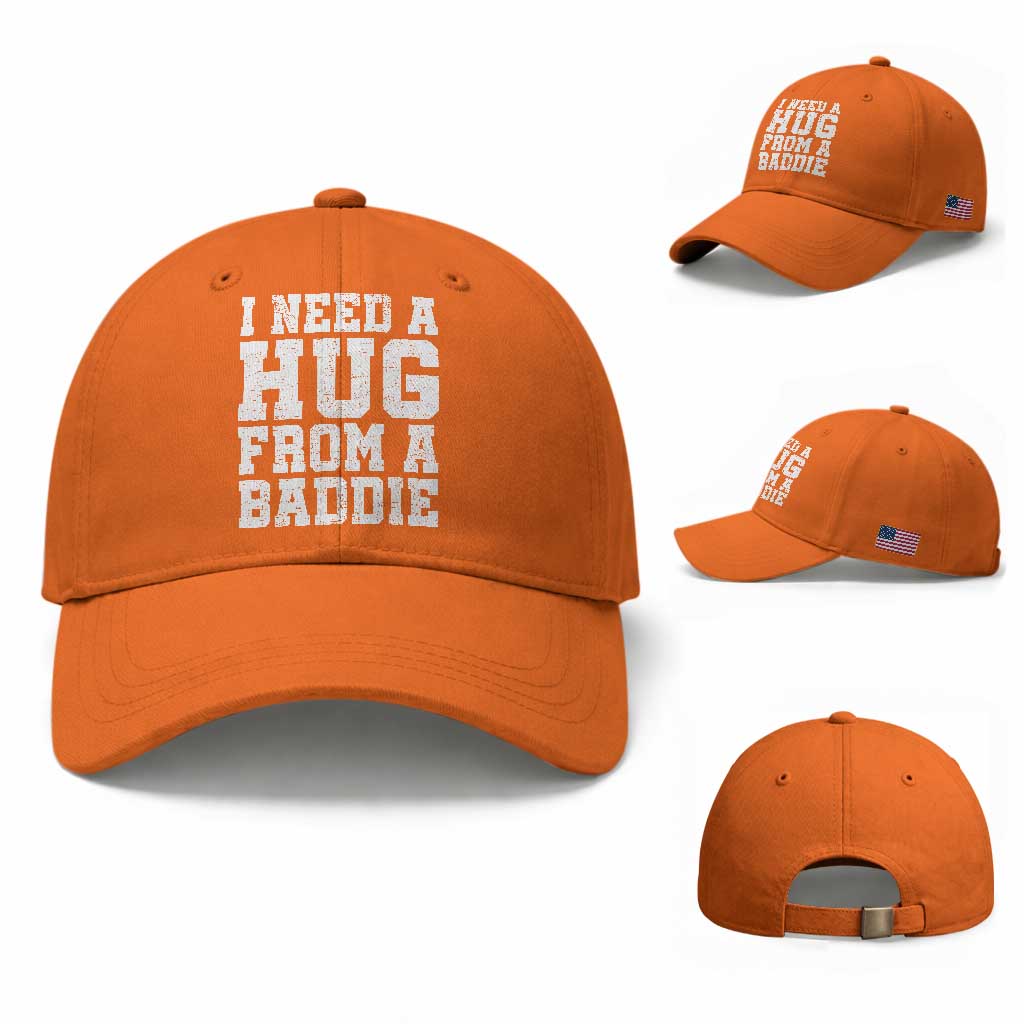 I Need A Hug From A Baddie Baseball Cap Funny Saying Quote TS10 Baseball Cap Universal Fit Orange Print Your Wear