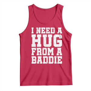 I Need A Hug From A Baddie Tank Top Funny Saying Quote TS10 Red Print Your Wear