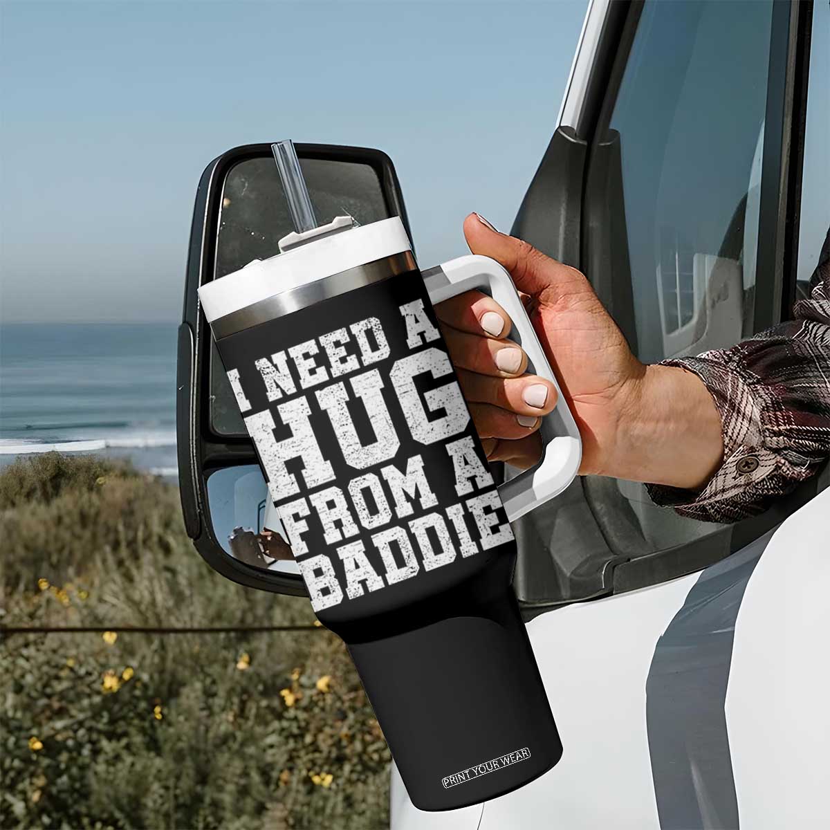 I Need A Hug From A Baddie Tumbler With Handle Funny Saying Quote TS10 Print Your Wear