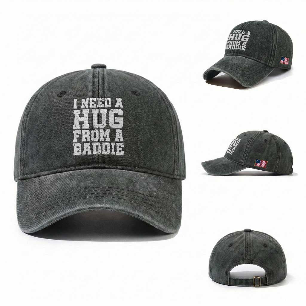I Need A Hug From A Baddie Washed Cotton Baseball Cap Funny Saying Quote TS10 Washed Cap Universal Fit Dark Green Print Your Wear