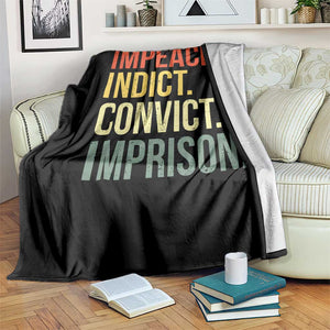 Impeach Indict Convict Imprison Throw Blanket Subtle FDT TS10 Print Your Wear