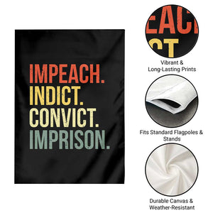 Impeach Indict Convict Imprison Garden Flag Subtle FDT TS10 Print Your Wear