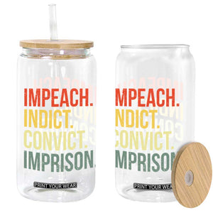 Impeach Indict Convict Imprison Glass Can Subtle FDT TS10 Print Your Wear