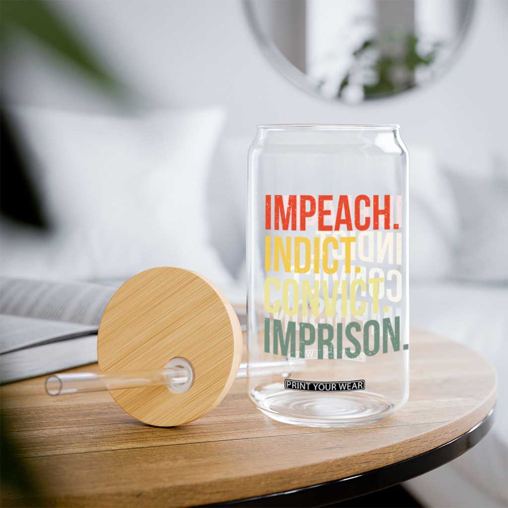 Impeach Indict Convict Imprison Glass Can Subtle FDT TS10 Print Your Wear