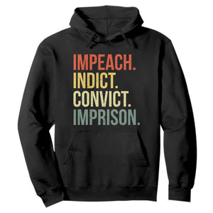 Impeach Indict Convict Imprison Hoodie Subtle FDT TS10 Black Print Your Wear
