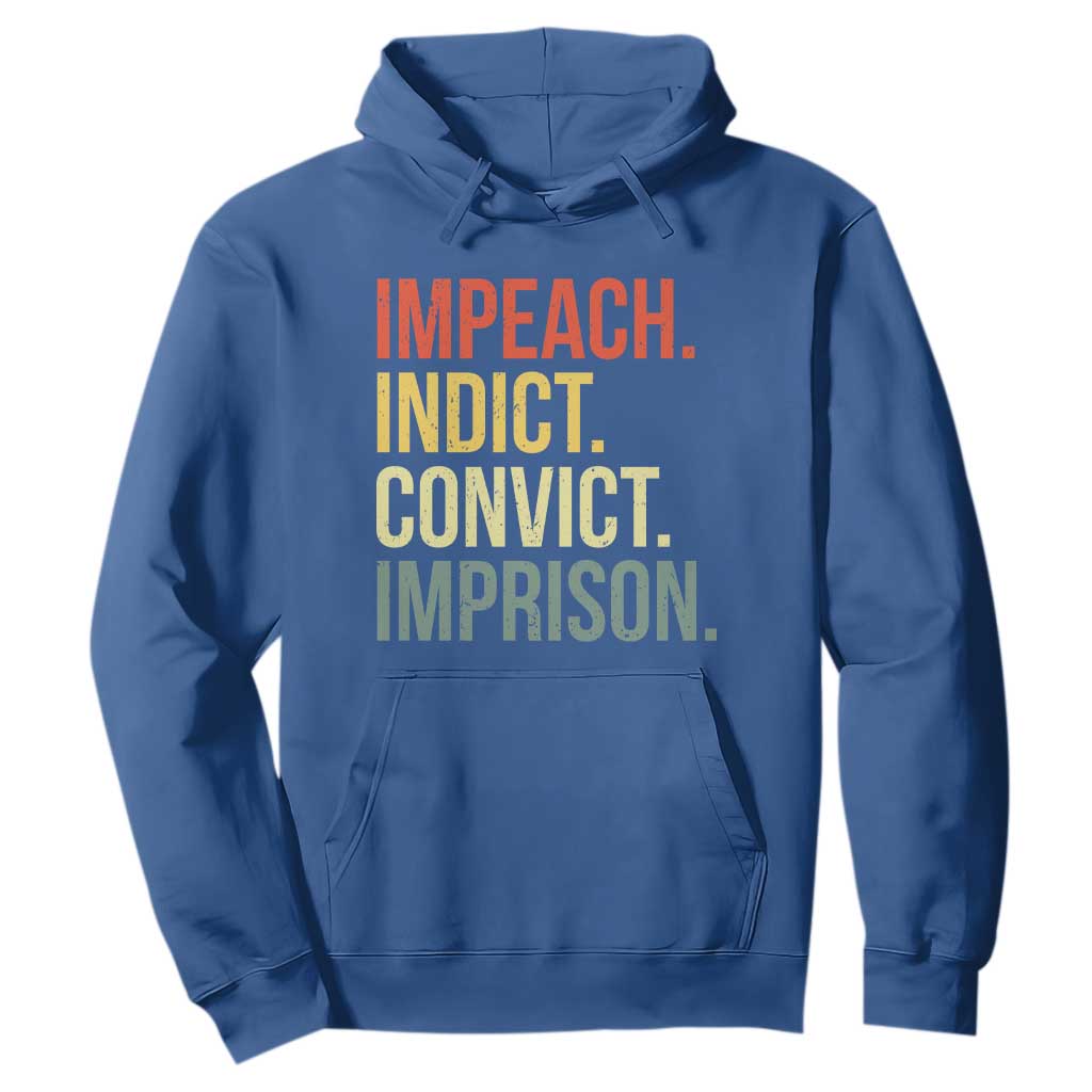 Impeach Indict Convict Imprison Hoodie Subtle FDT TS10 Royal Blue Print Your Wear