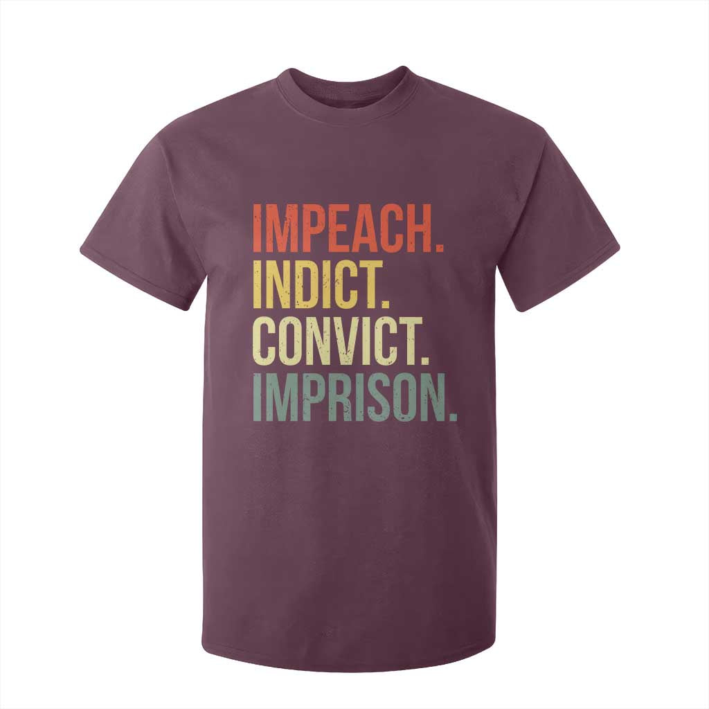 Impeach Indict Convict Imprison T Shirt For Kid Subtle FDT TS10 Maroon Print Your Wear