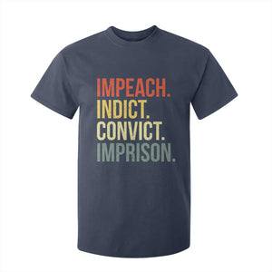 Impeach Indict Convict Imprison T Shirt For Kid Subtle FDT TS10 Navy Print Your Wear
