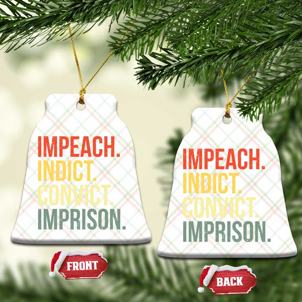 Impeach Indict Convict Imprison Ceramic Ornament Subtle FDT TS10 Print Your Wear